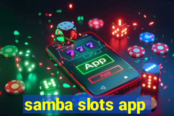 samba slots app